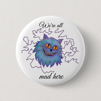 Cheshire cat we're all mad here button badge
