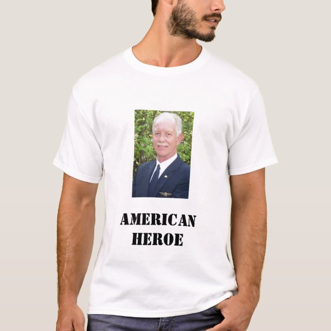 Chesley Sully Sullenberger, AMERICAN HEROE T-Shirt (Front)