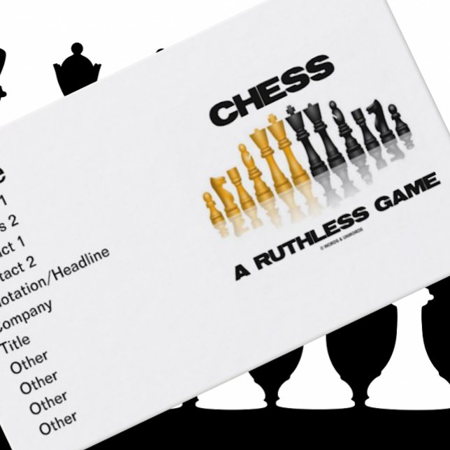 Chess A Ruthless Game (Reflective Chess Set) Business Card (Chess players will enjoy introducing themselves with this chess saying biz card)