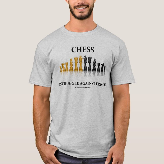Chess A Struggle Against Error (Reflective Chess) T-Shirt (Front)
