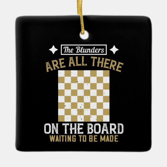Chess - Blunders are waiting to be made Ceramic Ornament (Front)