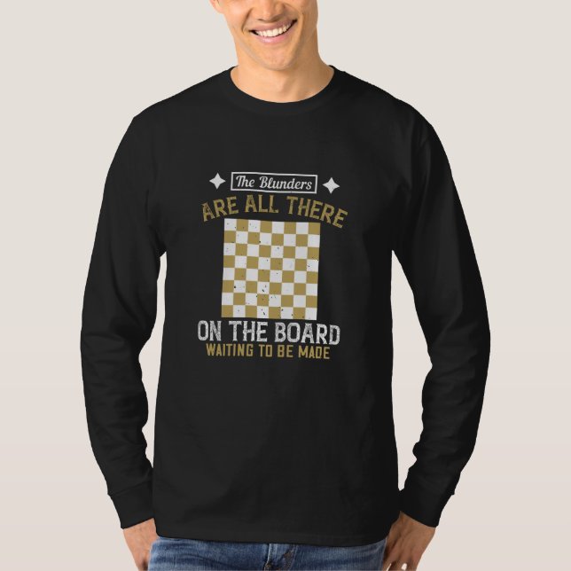 Chess - Blunders are waiting to be made T-Shirt (Front)