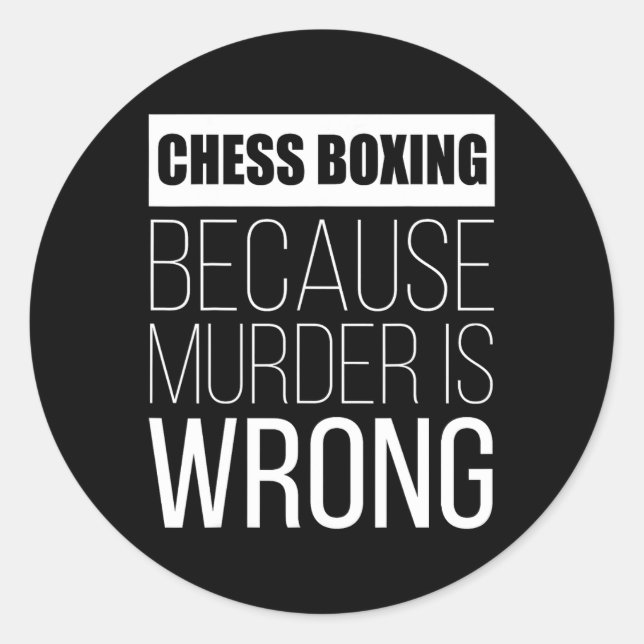 Chess Boxing Because Murder Is Wrong Funny  Classic Round Sticker (Front)