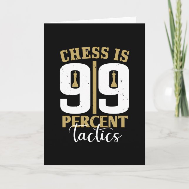 Chess - Chess is 99 Percent Tactics Card (Front)