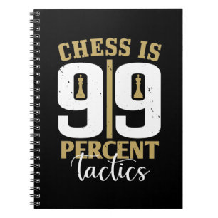 Chess - Chess is 99 Percent Tactics Notebook