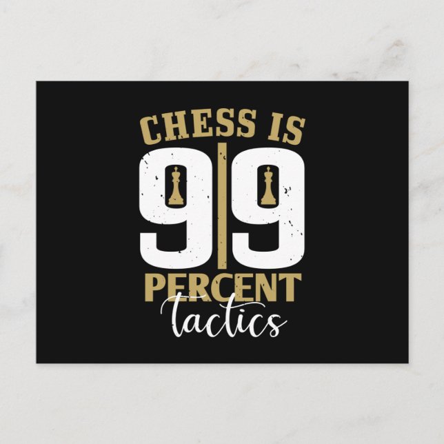 Chess - Chess is 99 Percent Tactics Postcard (Front)