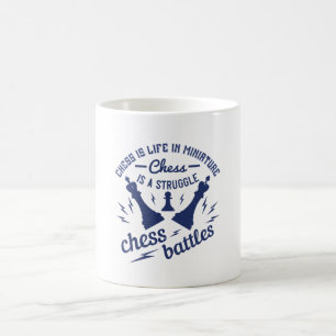Chess - Chess is life in miniature Coffee Mug