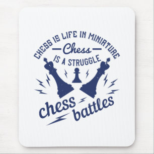 Chess - Chess is life in miniature Mouse Pad