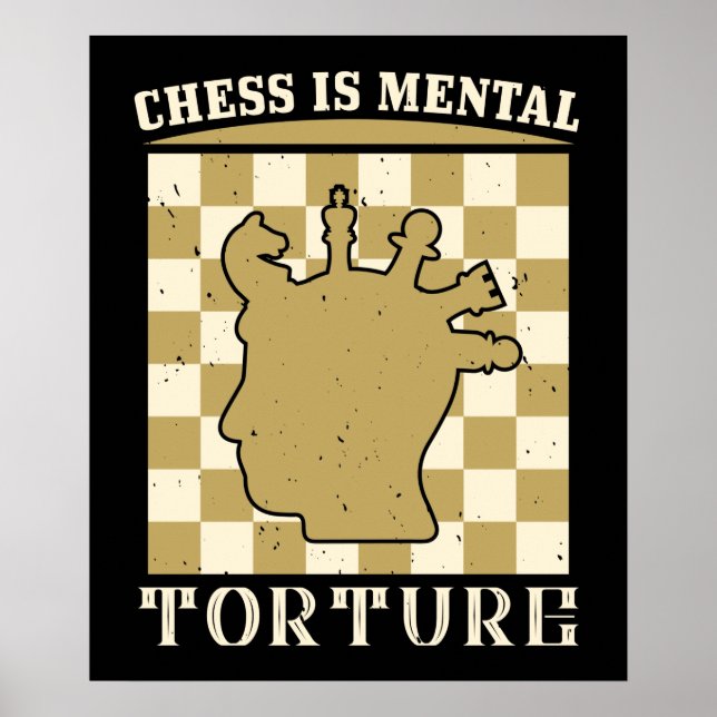 Chess - Chess is mental torture Poster (Front)