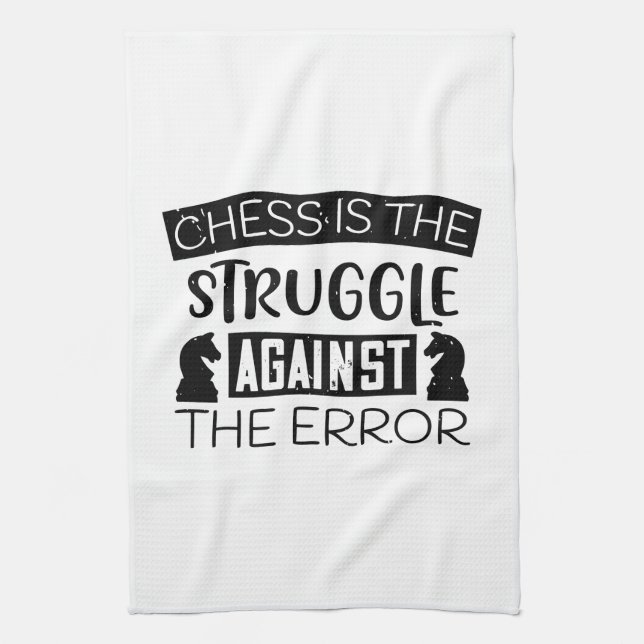 Chess - Chess is struggle against error Tea Towel (Vertical)