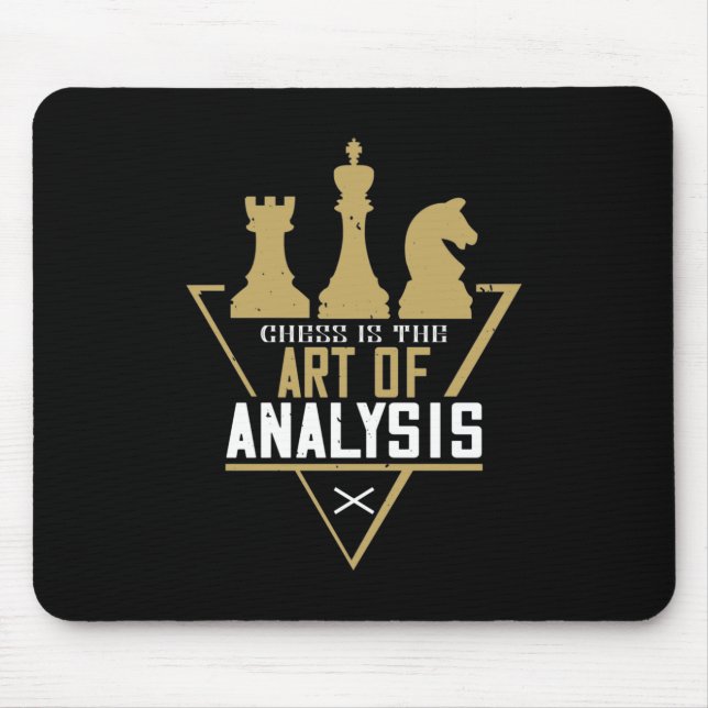 Chess - Chess Is The Art Of Analysis Mouse Pad (Front)