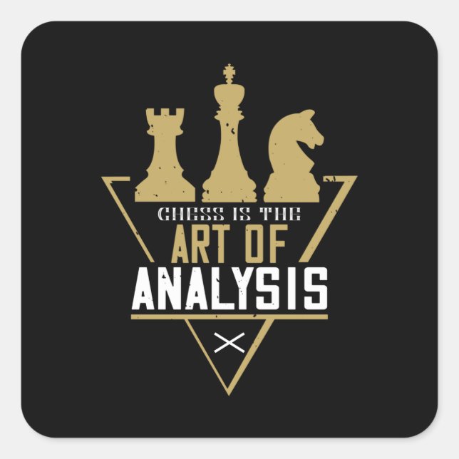 Chess - Chess is the Art of Analysis Square Sticker (Front)