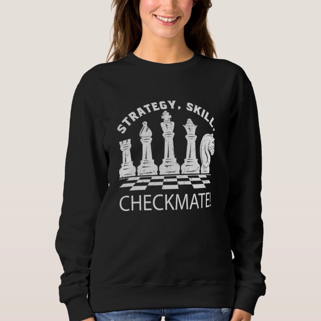 Chess Chessboard Chess Figures Strategy, Skill, Ch Sweatshirt (Front)