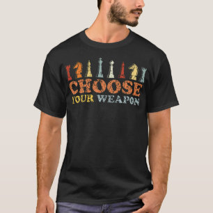 Chess Choose Your Weapon For Chess Player Pullove T-Shirt