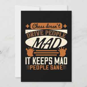 Chess Doesn’T Drive People Mad Save The Date