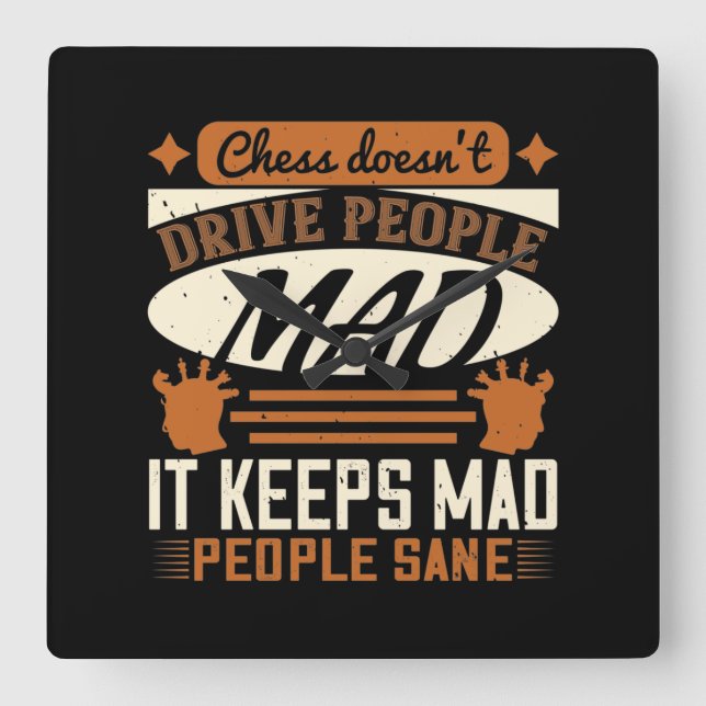 Chess Doesn’T Drive People Mad Square Wall Clock (Front)