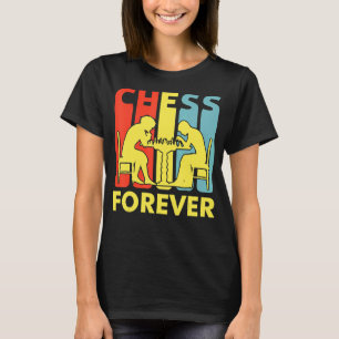 Chess Forever Board Game Player Themed Chess T-Shirt