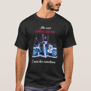 Chess Game Chess Saying Chess Board T-Shirt