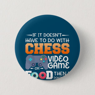 Chess Gift   Chess Video Game Or Food Design 6 Cm Round Badge