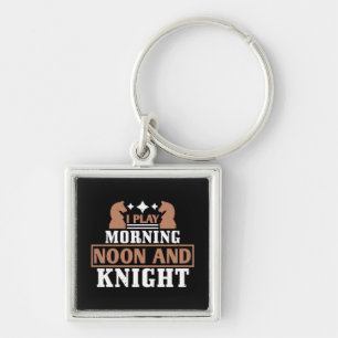 Chess - I play morning noon and knight Key Ring
