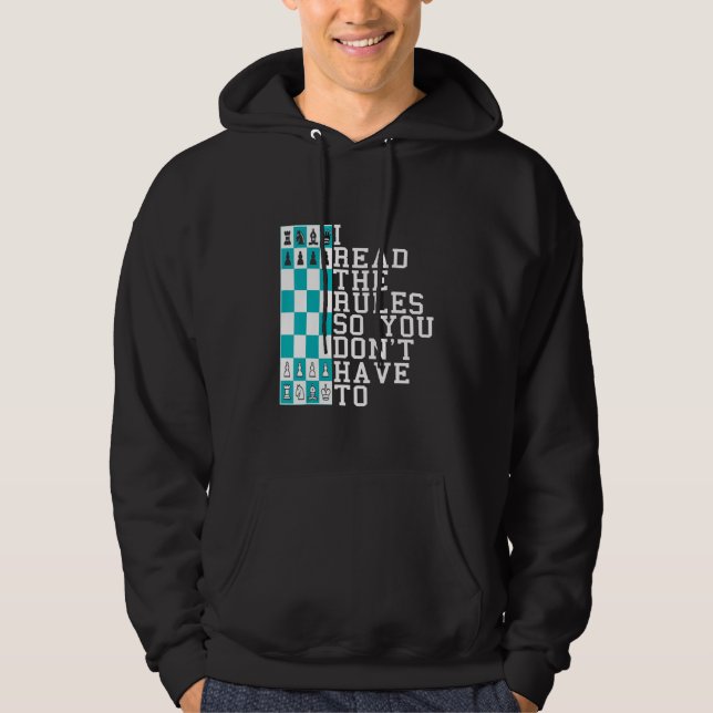 Chess I Read The Rules So You Don't Have To Presen Hoodie (Front)