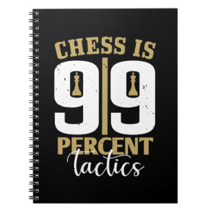 Chess Is 99 Percent Tactics Notebook