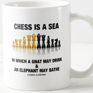 Chess Is A Sea In Which Gnat May Drink Elephant Coffee Mug