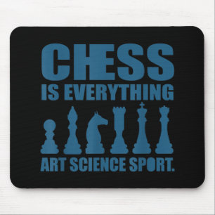 Chess Is Art Science Sports Gift Women Men Mouse Pad
