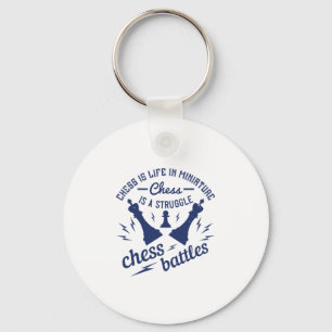 Chess Is Life In Miniature Key Ring