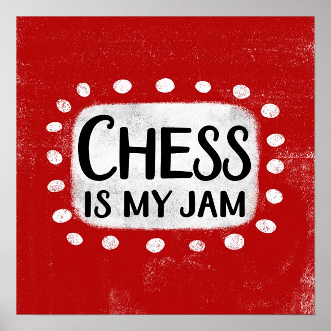 Chess Is My Jam Poster Wall Art (Front)