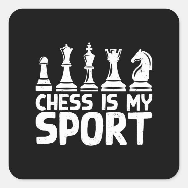 Chess Is My Sport Square Sticker (Front)