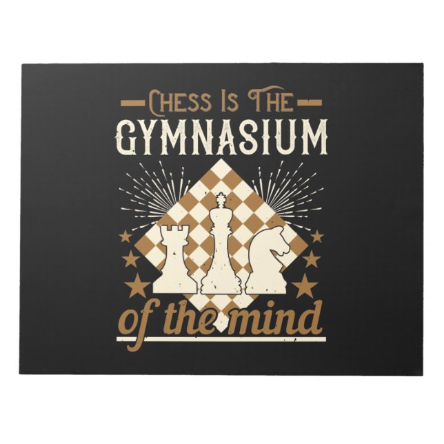Chess Is The Gymnasium Of The Mind Notepad (Front)