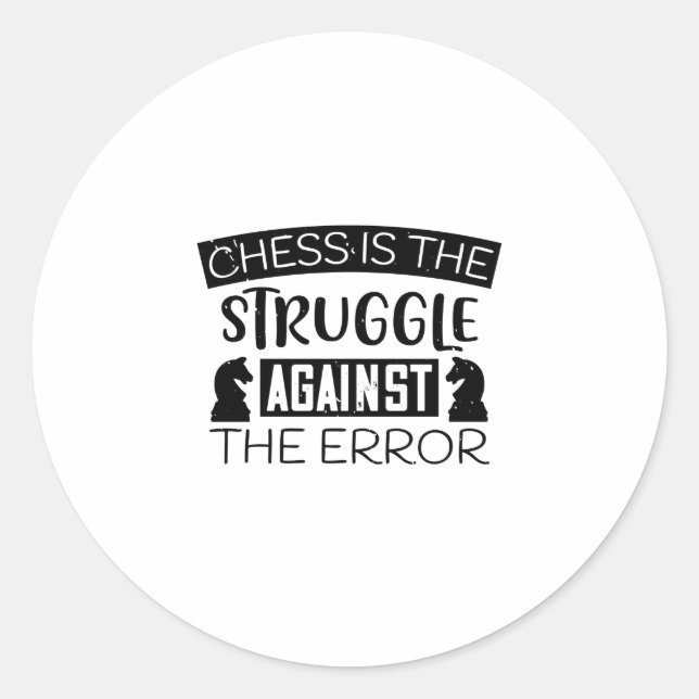 Chess Is The Struggle Against The Error Classic Round Sticker (Front)