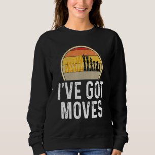 Chess Ive Got Moves Player Board Game Chess Piece Sweatshirt