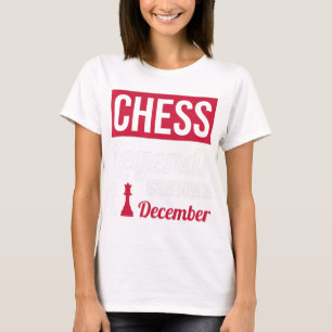 chess legends were born in december birthday gifts T-Shirt