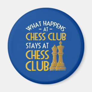 Chess Lover What Happens At Chess Club Humour Magnet