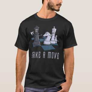 Chess Make A Move To Pawn Game T-Shirt