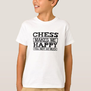 Chess make me happy T-Shirt
