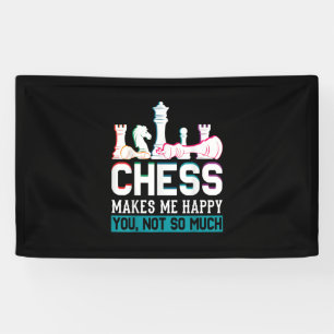 Chess Makes Me Happy Humour Funny Gift Banner