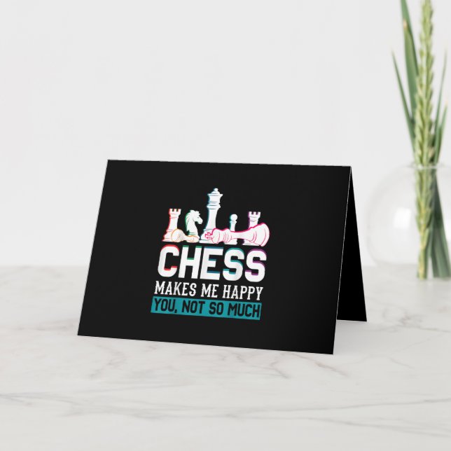 Chess Makes Me Happy Humour Funny Gift Card (Front)