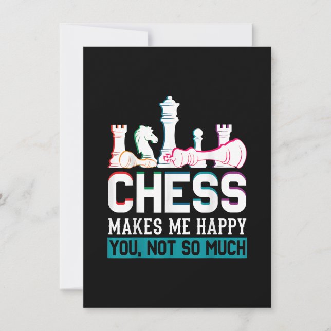 Chess Makes Me Happy Humour Funny Gift Invitation (Front)