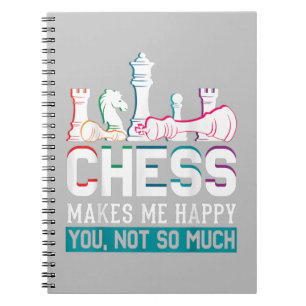 Chess Makes Me Happy Humour Funny Gift Notebook