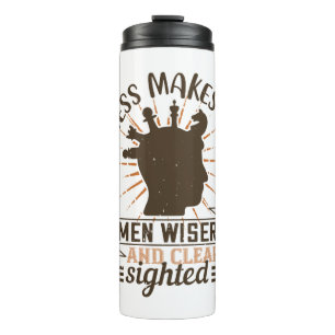 Chess Makes Men Wiser And Clear-Sighted Thermal Tumbler