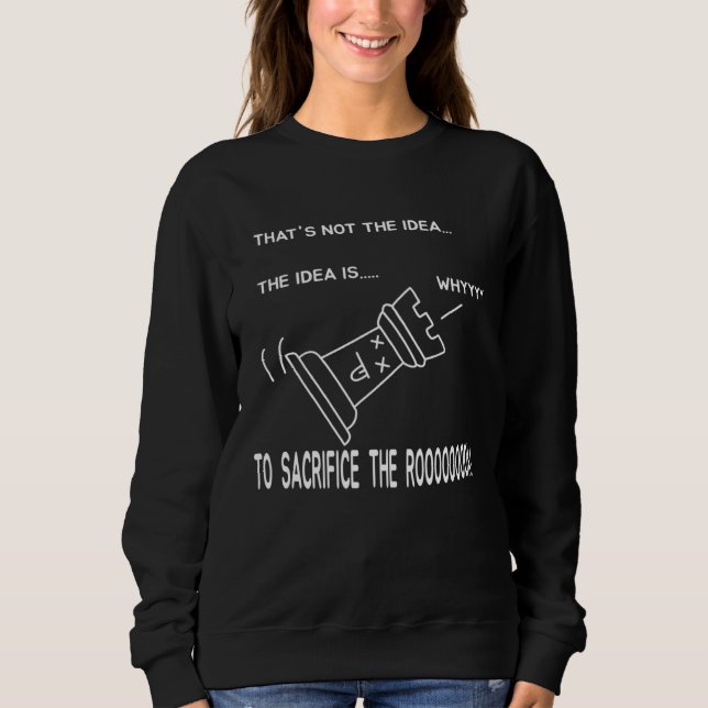 Chess Motif Sacrifice the Rook Sweatshirt (Front)