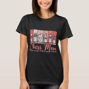 Chess Mum Chess Player Mother's Day Chess Women T-Shirt