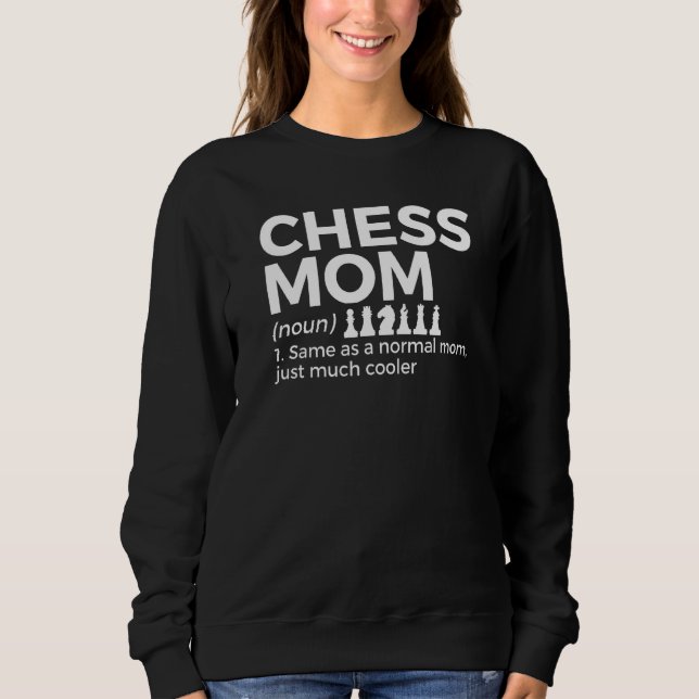 Chess Mum Definition Chess Player Sweatshirt (Front)