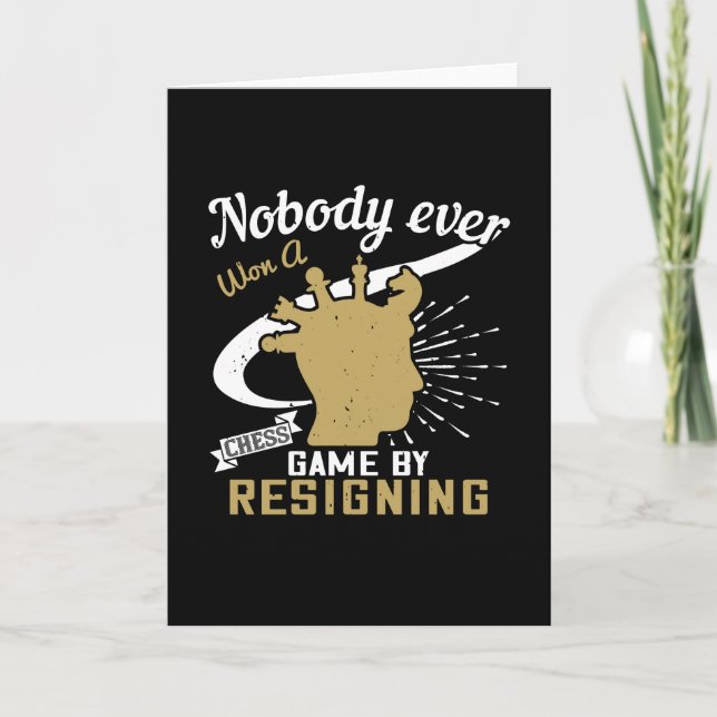 Chess - Nobody won chess by resigning Card (Front)