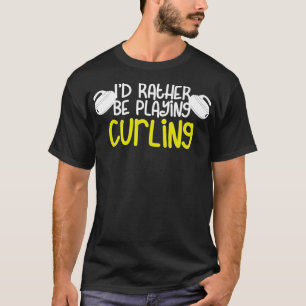 Chess On Ice Id Rather Be Playing Curling T-Shirt