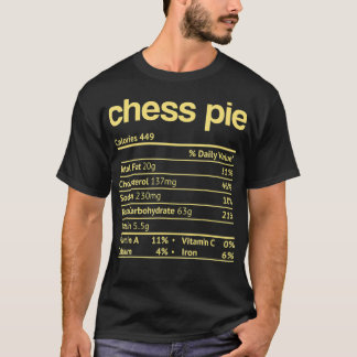 Chess Pie Nutrition Facts Funny Thanksgiving Chris T-Shirt