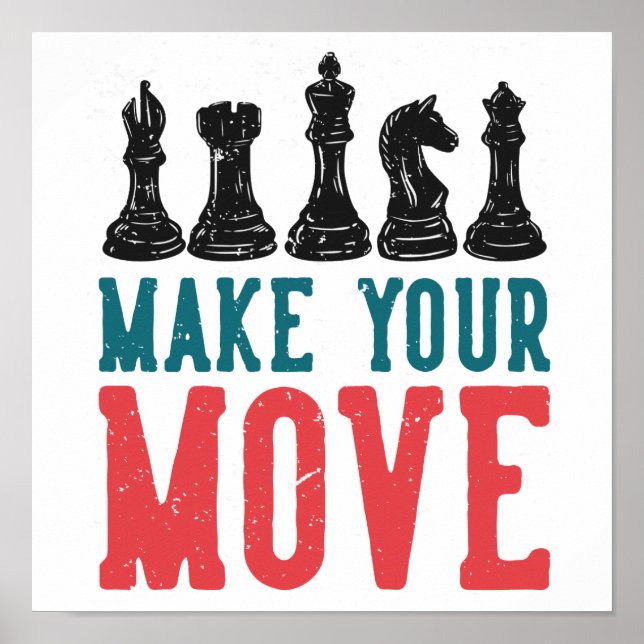 Chess Pieces Make your Move Quote Poster (Front)